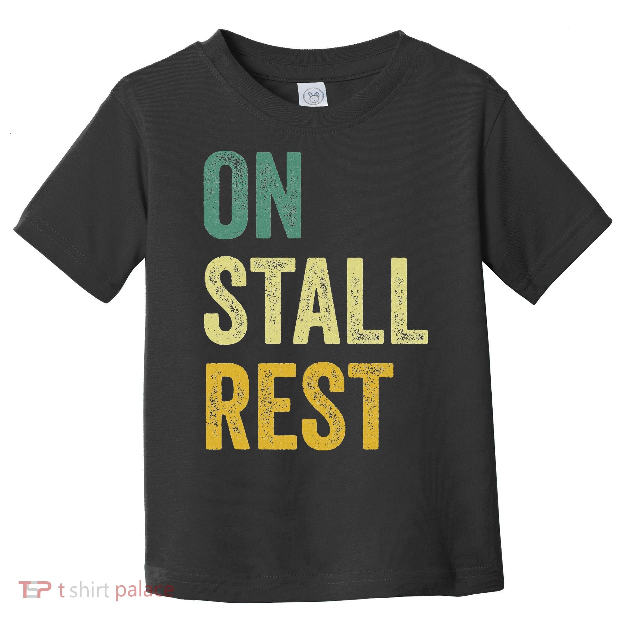 On Stall Rest Horse Toddler T-Shirt