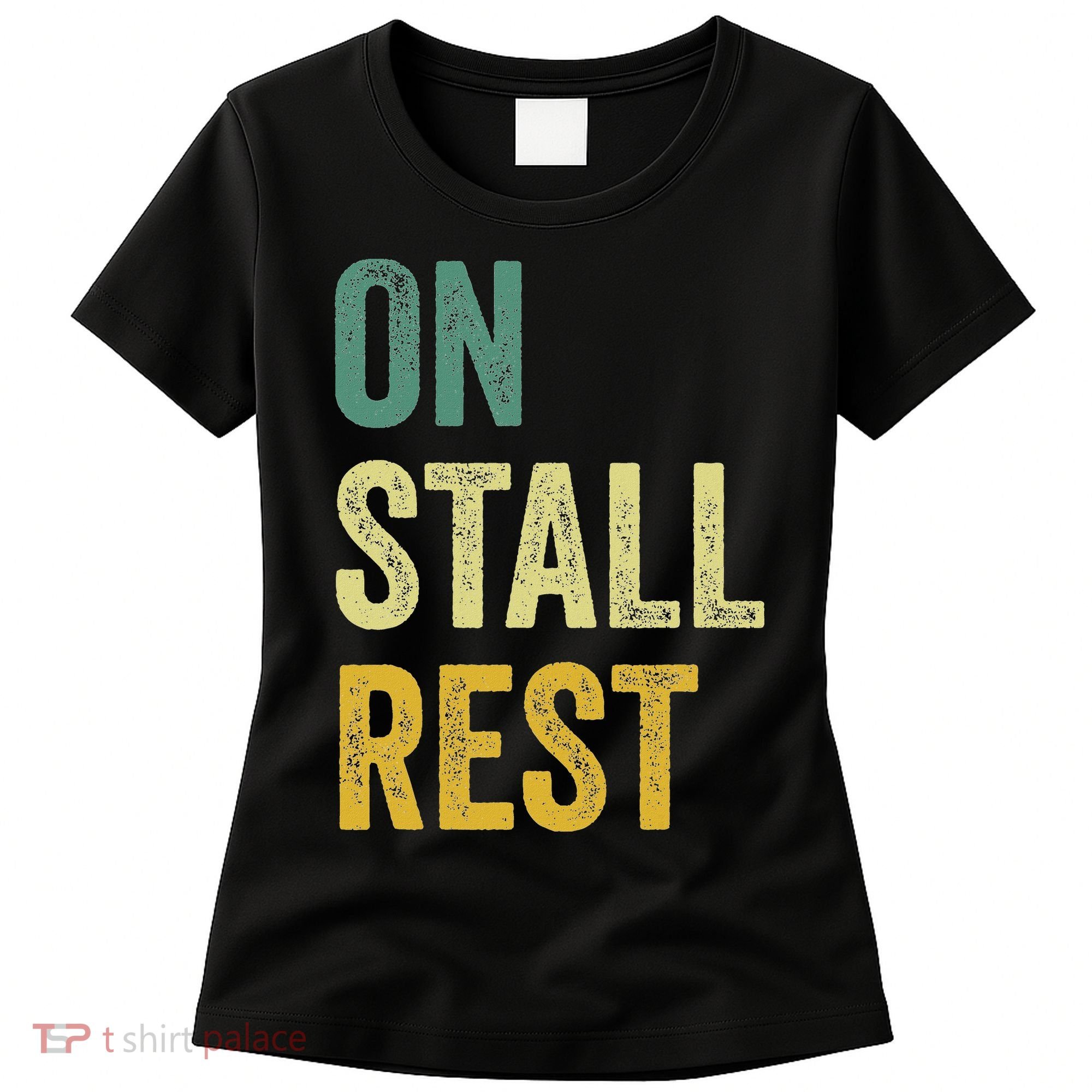 On Stall Rest Horse Women's T-Shirt