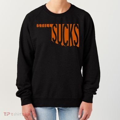 Oklahoma Still Sucks Austin Tx Fan Burnt Orange Rivalry Women's Sweatshirt