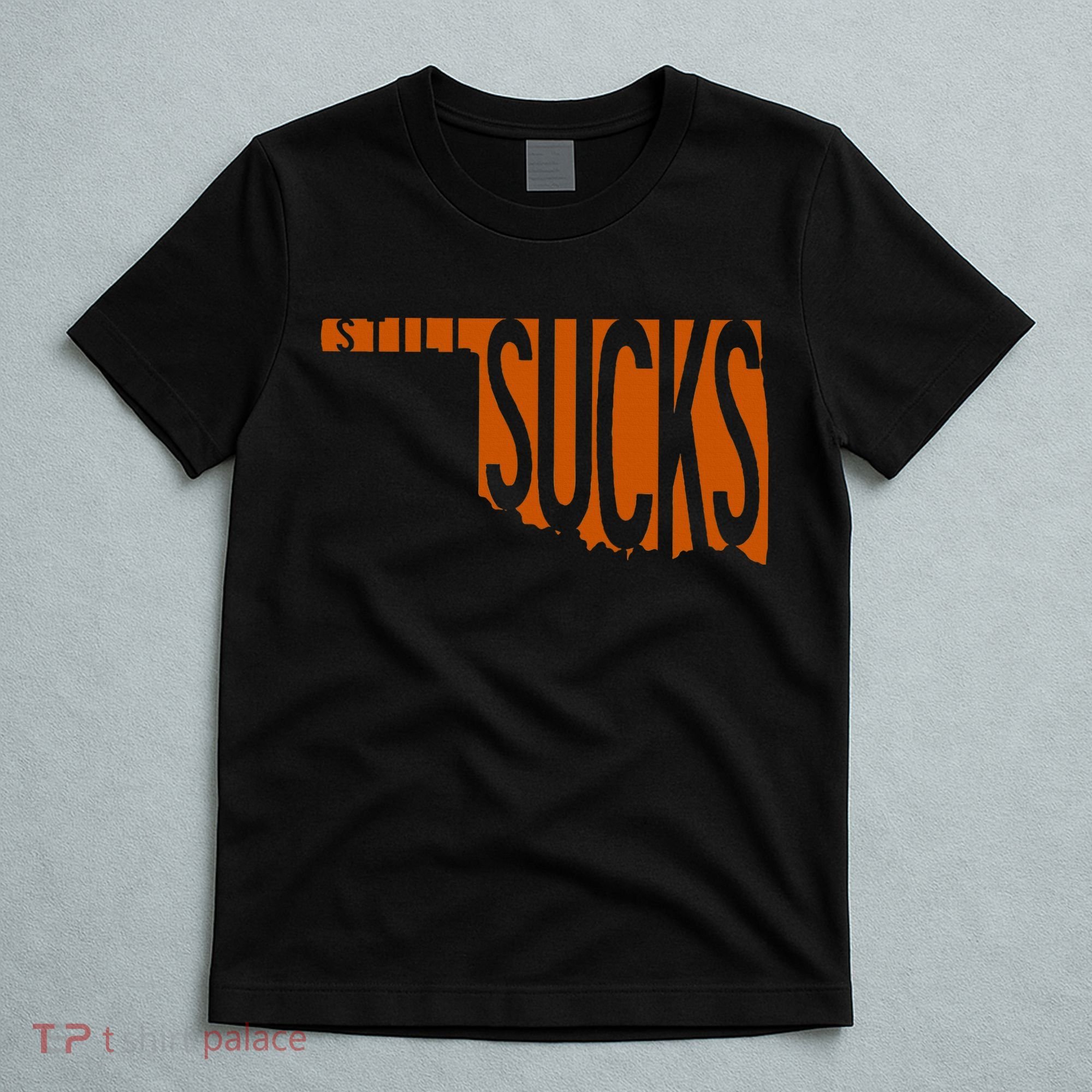 Oklahoma Still Sucks Austin Tx Fan Burnt Orange Rivalry T-Shirt