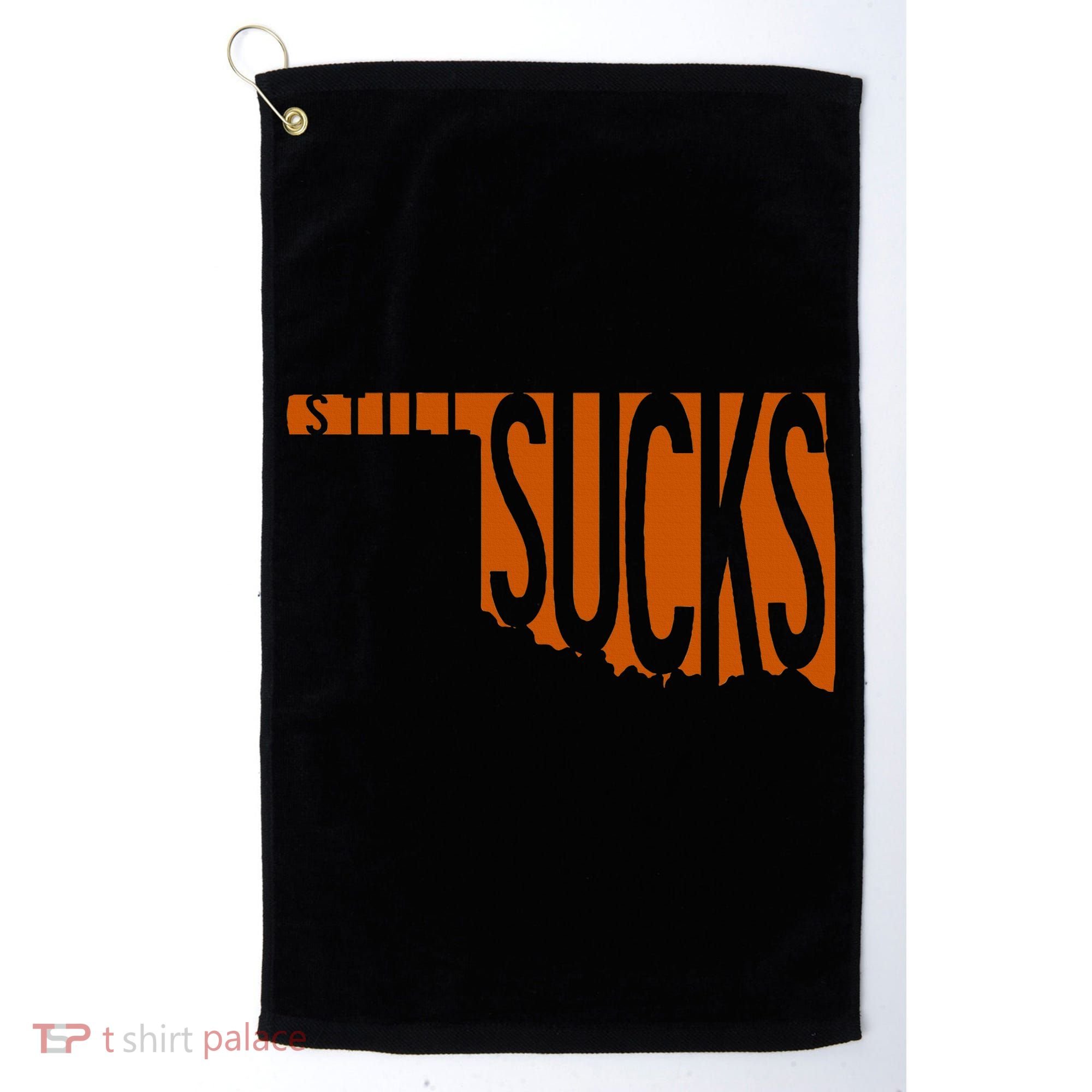 Oklahoma Still Sucks Austin Tx Fan Burnt Orange Rivalry Golf Towel