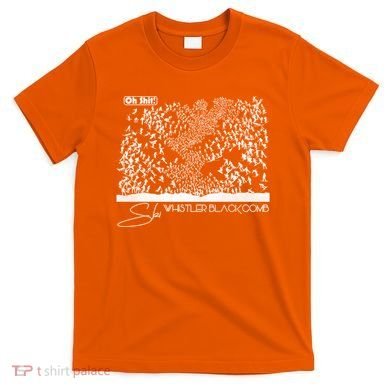 Oh Shit! Ski Whistler Blackcomb T-Shirt
