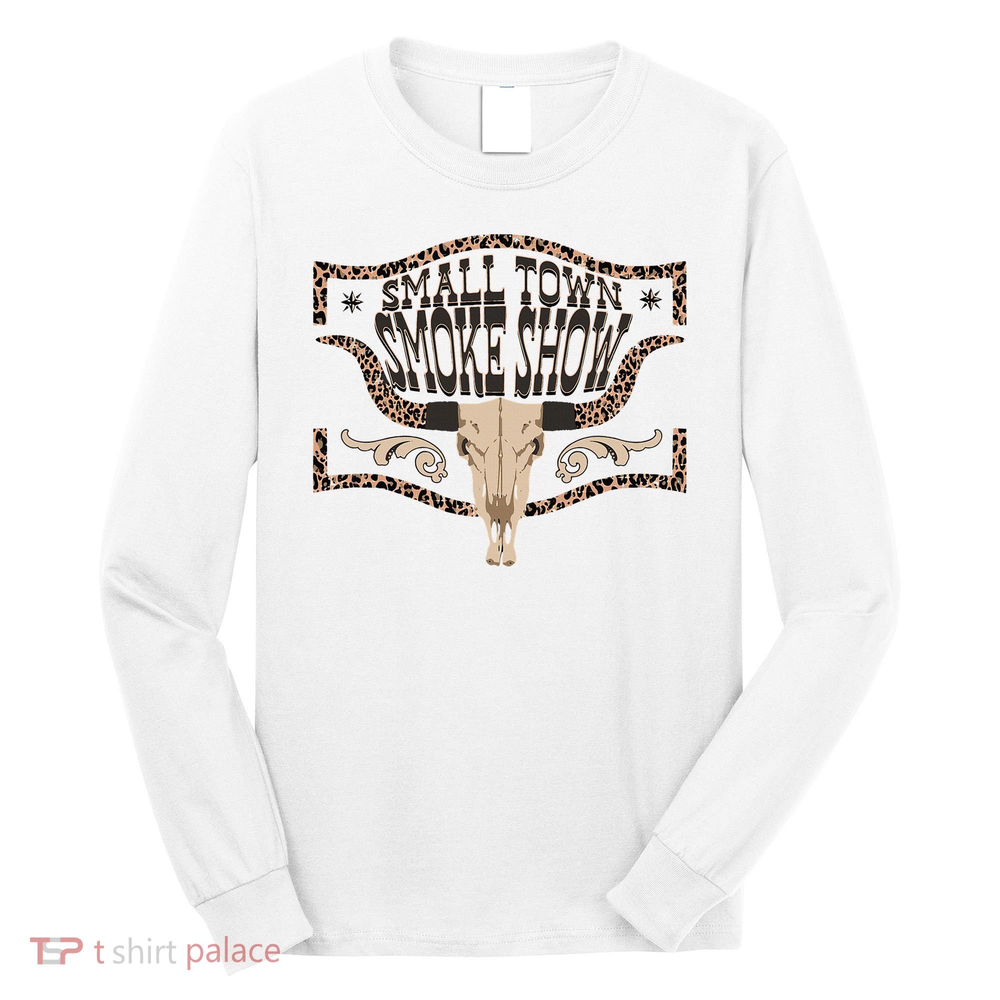Oklahoma Smokeshow Small Town Smoke Show Long Sleeve Shirt