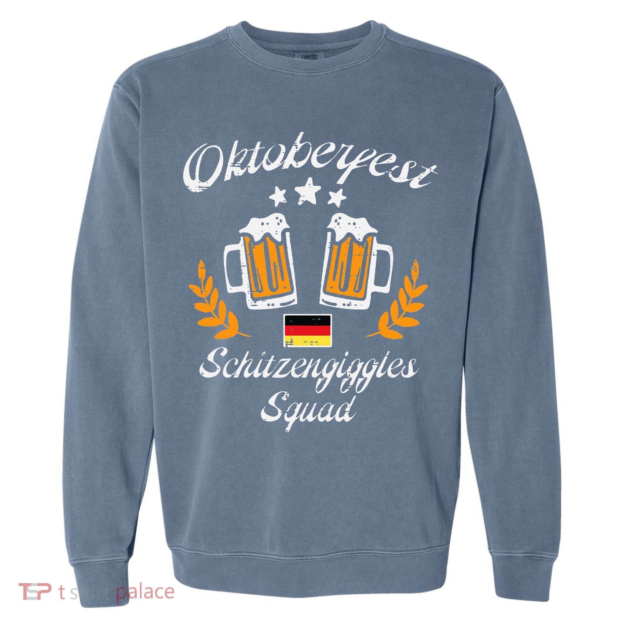 Oktoberfest Schitzengiggle Squad Bavarian Festival Garment-Dyed Sweatshirt