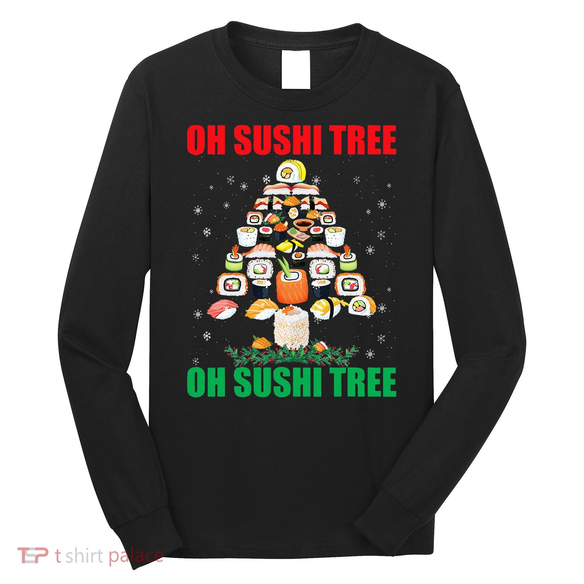 Oh Sushi Tree Funny Japanese Food Christmas Gift Long Sleeve Shirt