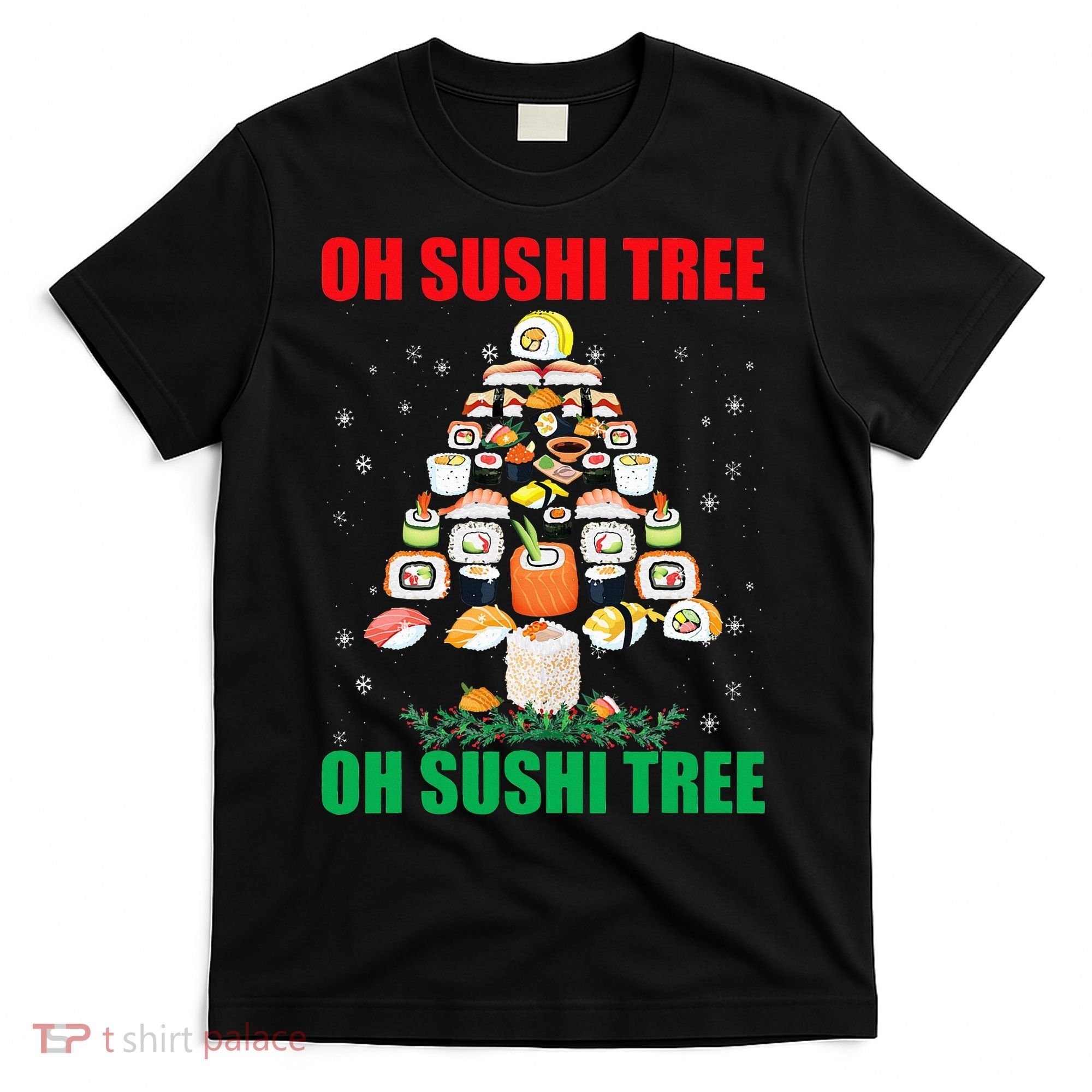 Oh Sushi Tree Funny Japanese Food Christmas Gift T-Shirt