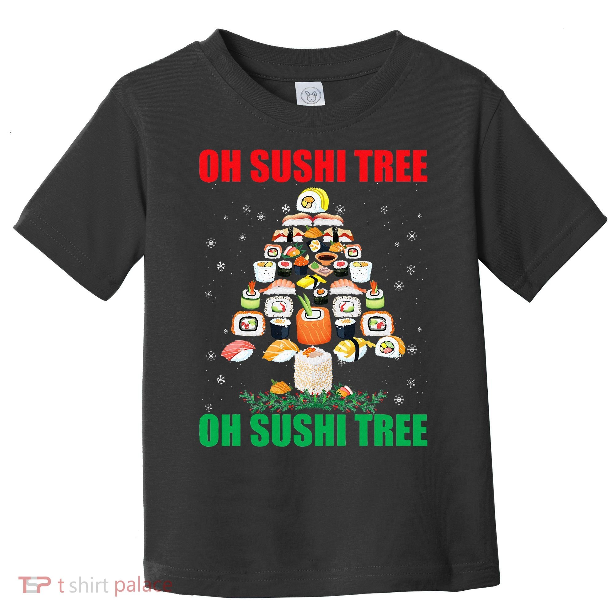 Oh Sushi Tree Funny Japanese Food Christmas Gift Toddler T-Shirt