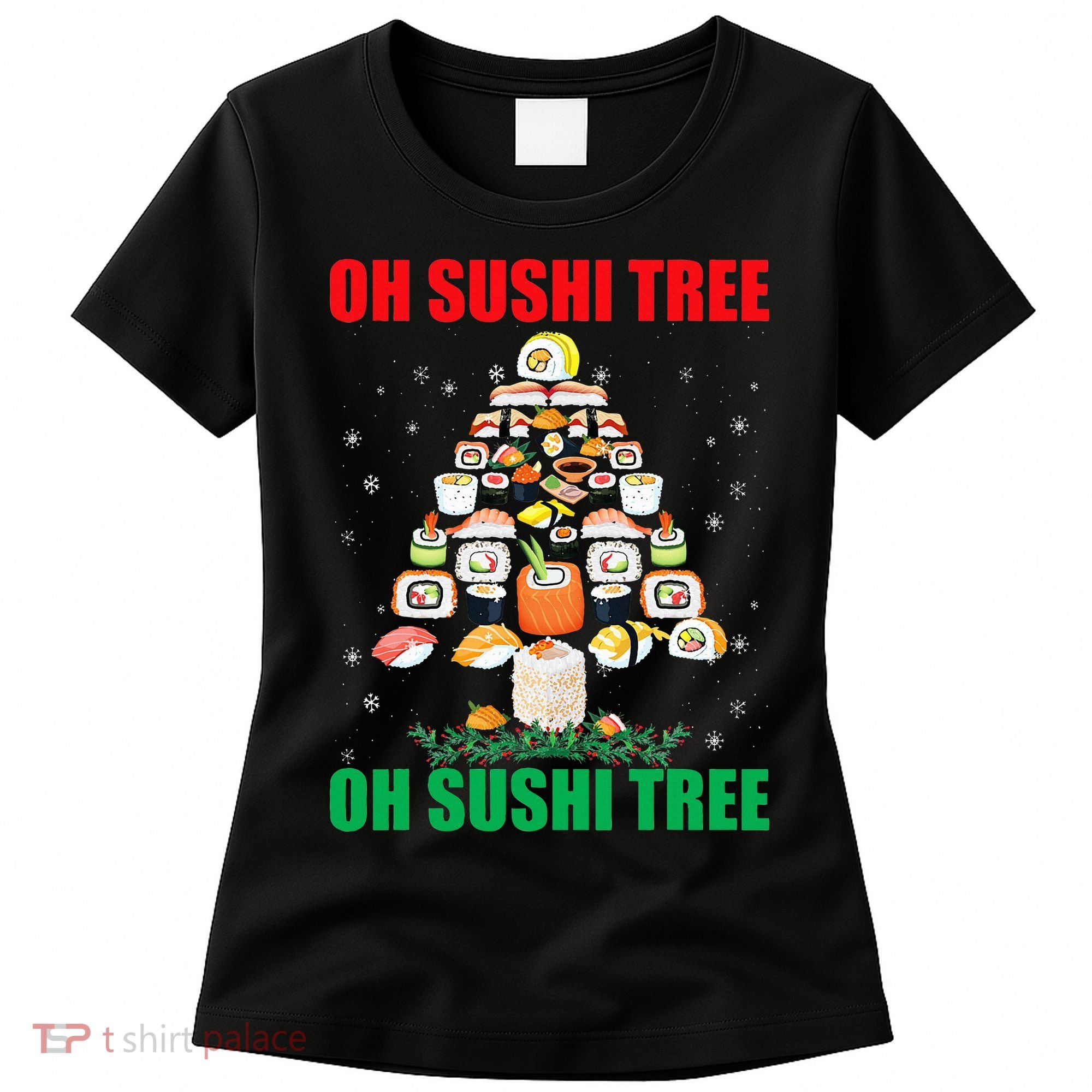 Oh Sushi Tree Funny Japanese Food Christmas Gift Women's T-Shirt