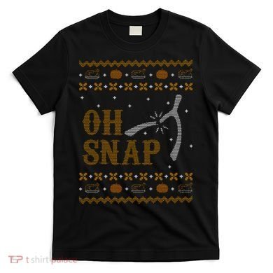 Oh Snap Turkey Wish Bone Ugly Sweater Thanksgiving T-Shirt