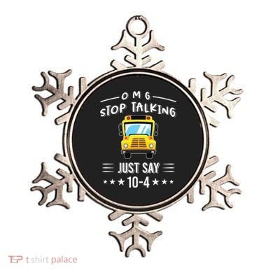 Omg Stop Talking Just Say 10gift4 Funny School Bus Driver Tee Gift Ornament