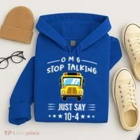 Omg Stop Talking Just Say 10gift4 Funny School Bus Driver Tee Gift Hoodie thumb 4