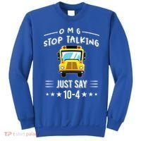 Omg Stop Talking Just Say 10gift4 Funny School Bus Driver Tee Gift Sweatshirt thumb 0