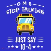 Omg Stop Talking Just Say 10gift4 Funny School Bus Driver Tee Gift Sweatshirt thumb 3