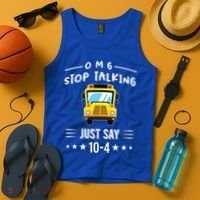 Omg Stop Talking Just Say 10gift4 Funny School Bus Driver Tee Gift Tank Top thumb 4