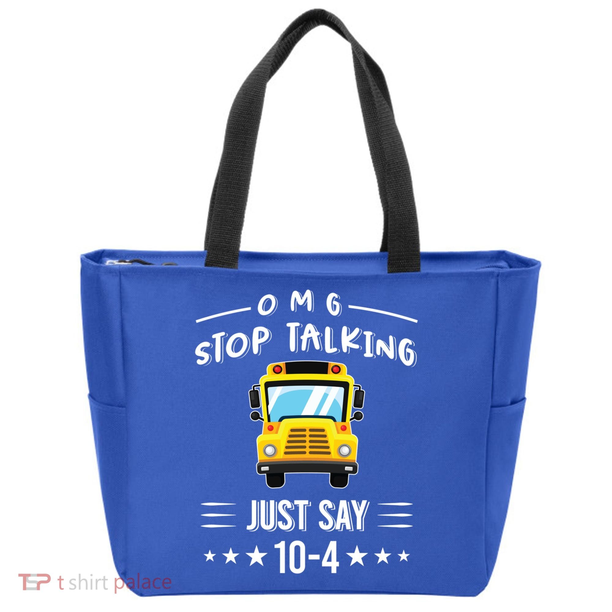 Omg Stop Talking Just Say 10gift4 Funny School Bus Driver Tee Gift Tote Bag