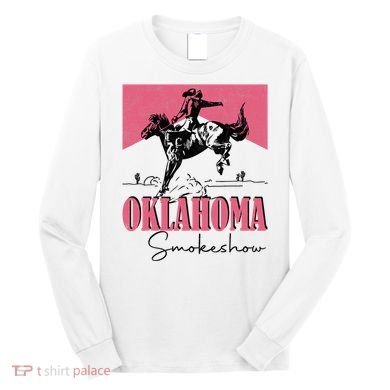 Oklahoma Smokeshow Western Oklahoma Smokeshow Long Sleeve Shirt