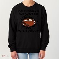 On Sundays We Watch Football With Daddy Women's Sweatshirt thumb 0