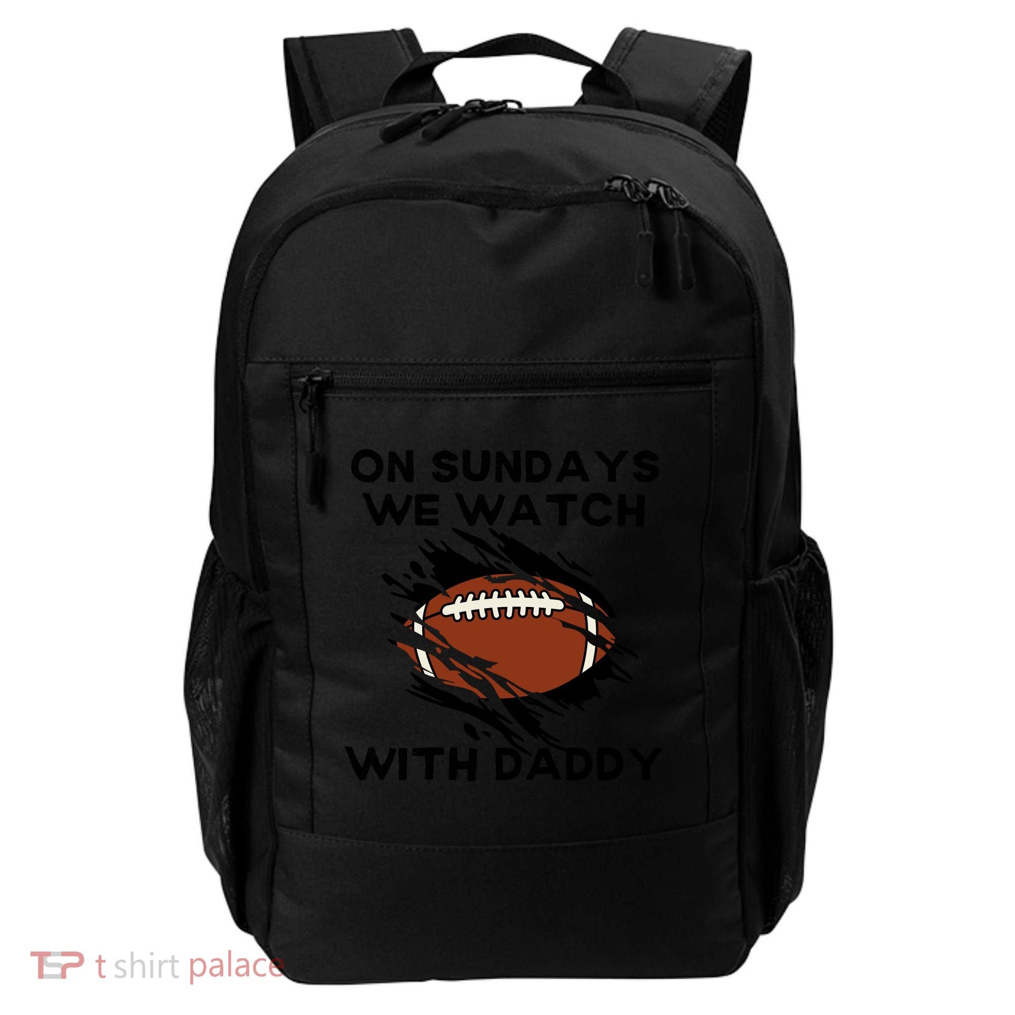 On Sundays We Watch Football With Daddy Backpack