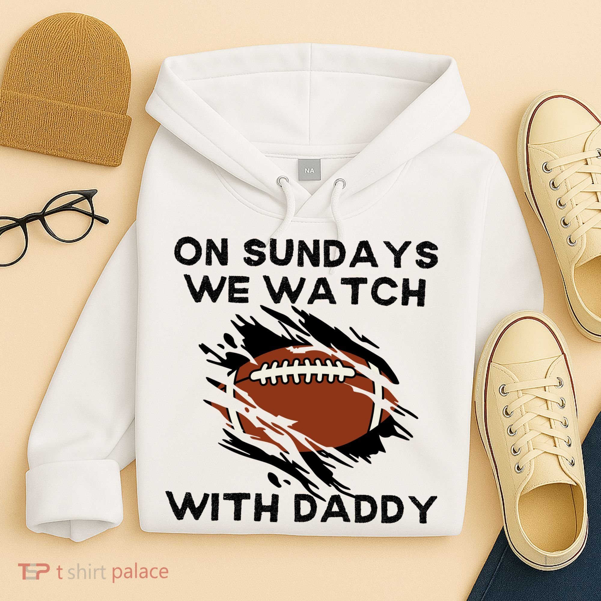 On Sundays We Watch Football With Daddy Hoodie
