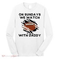 On Sundays We Watch Football With Daddy Long Sleeve Shirt thumb 0