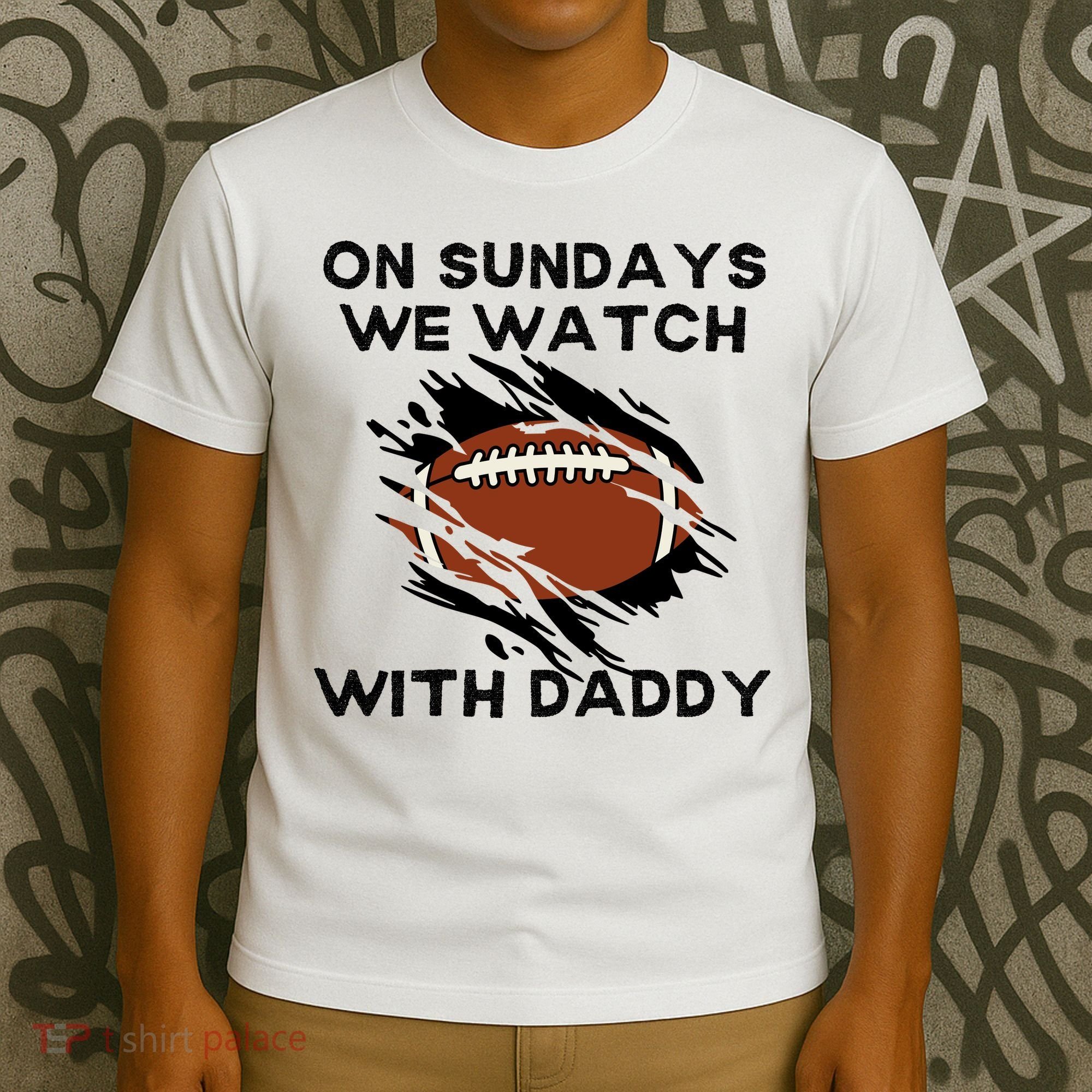 On Sundays We Watch Football With Daddy T-Shirt