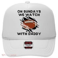 On Sundays We Watch Football With Daddy Hat thumb 0