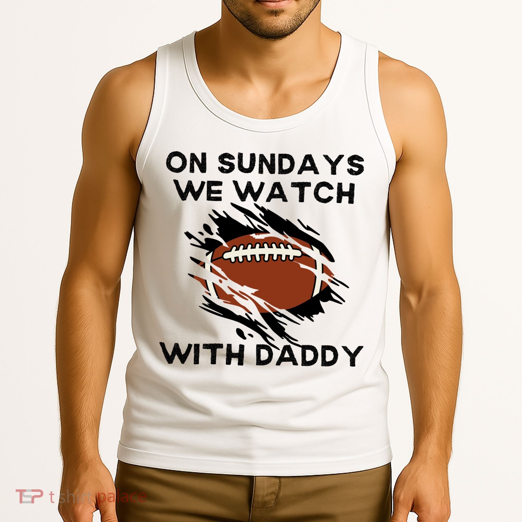On Sundays We Watch Football With Daddy Tank Top