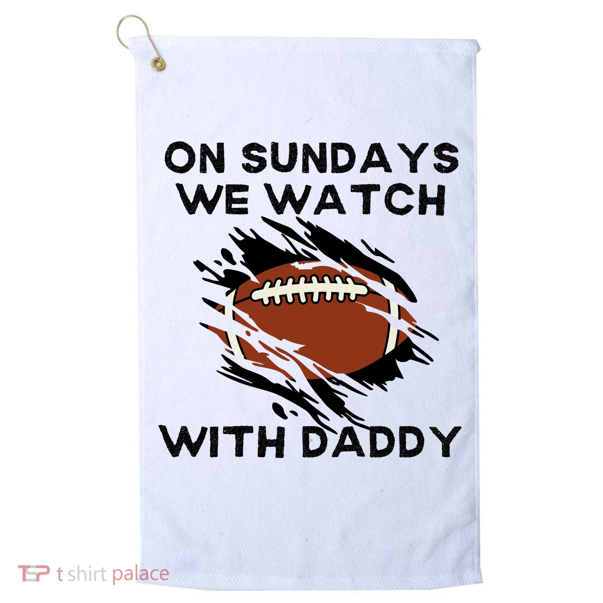 On Sundays We Watch Football With Daddy Golf Towel