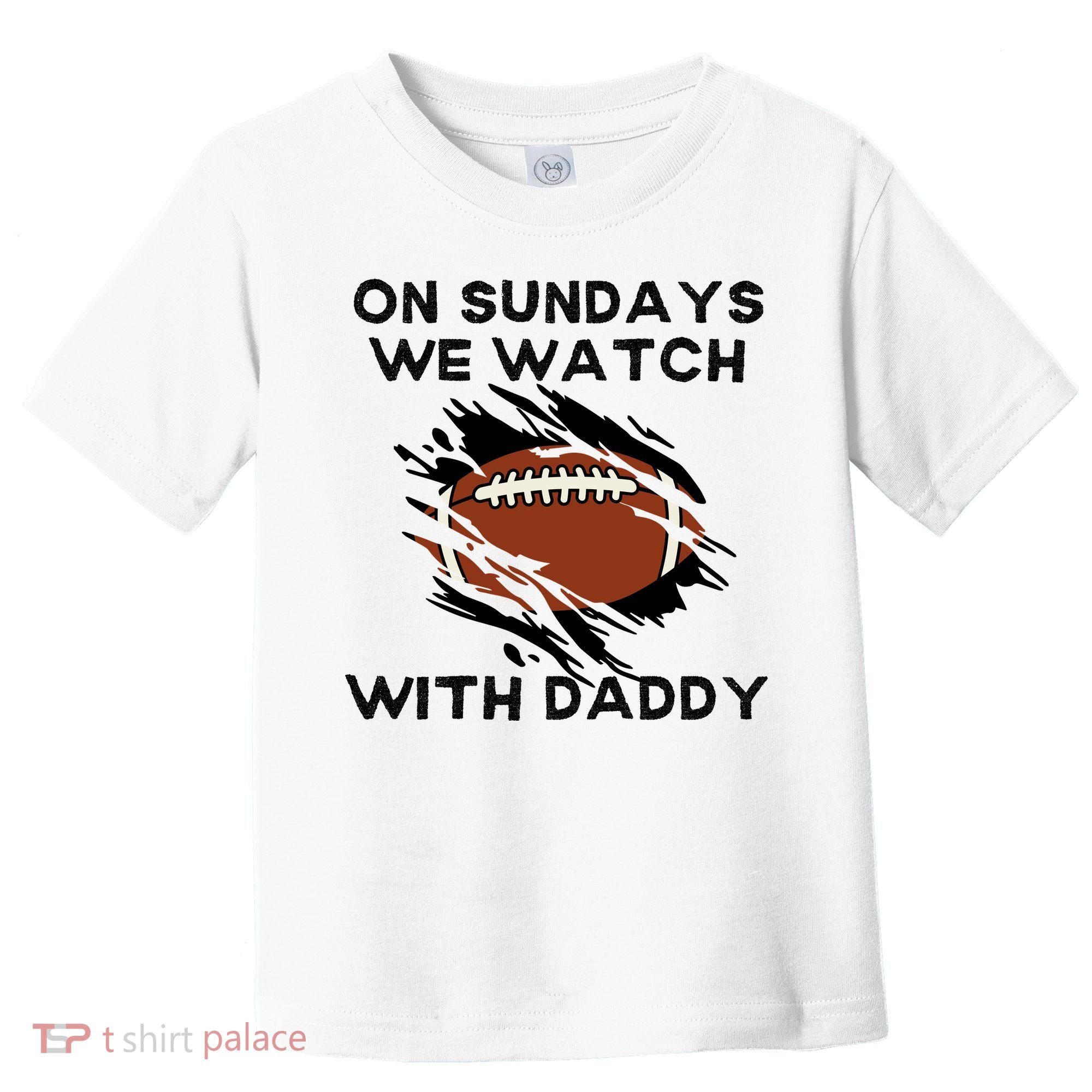 On Sundays We Watch Football With Daddy Toddler T-Shirt