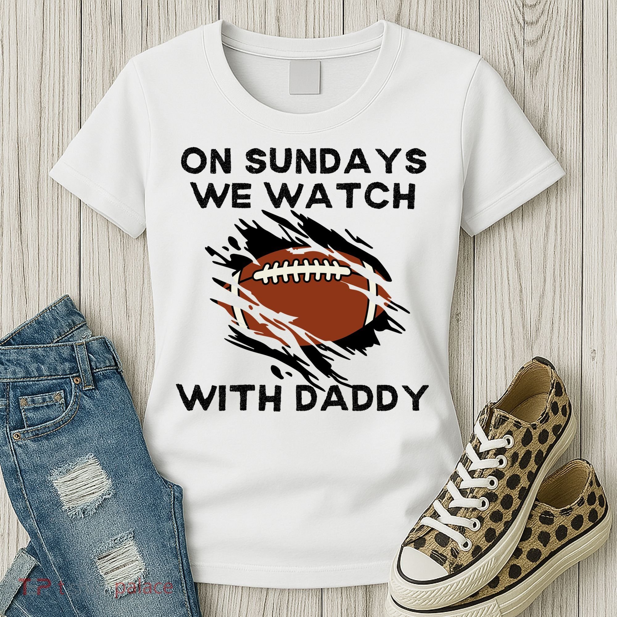 On Sundays We Watch Football With Daddy Women's T-Shirt