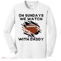 On Sundays We Watch Football With Daddy Kids Long Sleeve Shirt thumb 0