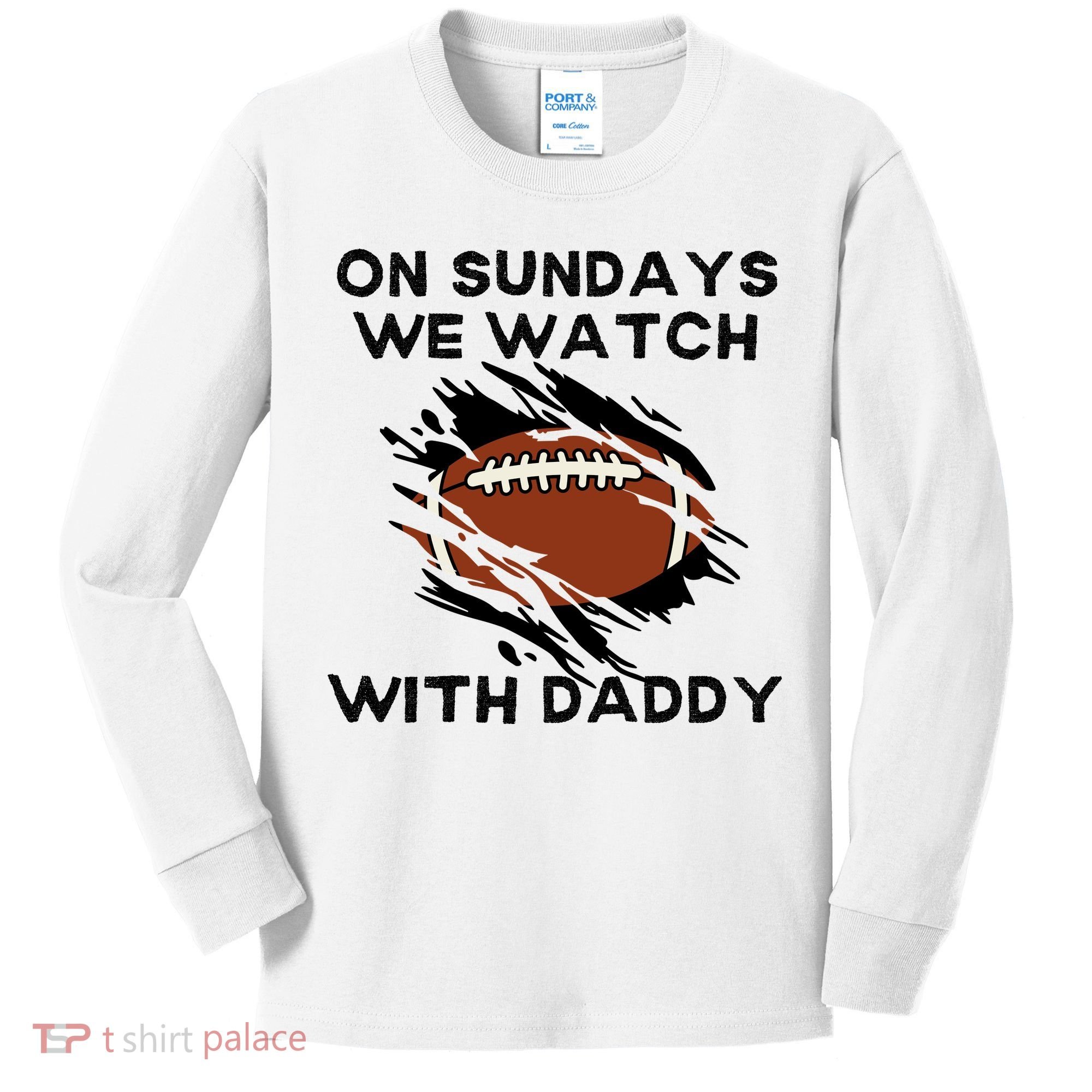 On Sundays We Watch Football With Daddy Kids Long Sleeve Shirt