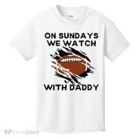On Sundays We Watch Football With Daddy Kids T-Shirt thumb 0