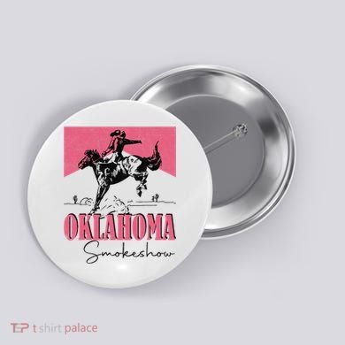 Oklahoma Smokeshow Western Oklahoma Smokeshow Cowboy Rodeo Button