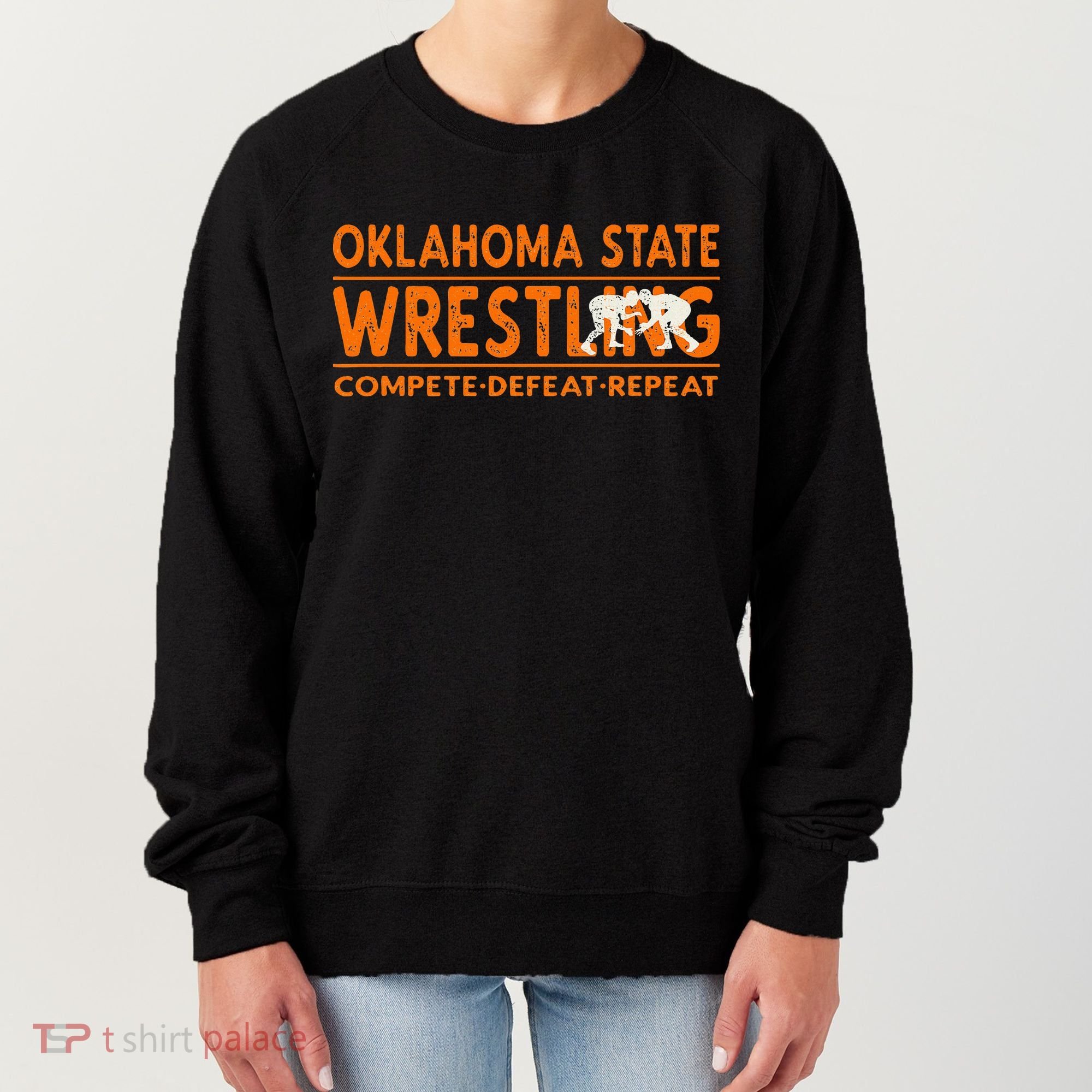O.K.L.A.H.O.M.A State Wrestling Compete Defeat Repeat Women's Sweatshirt
