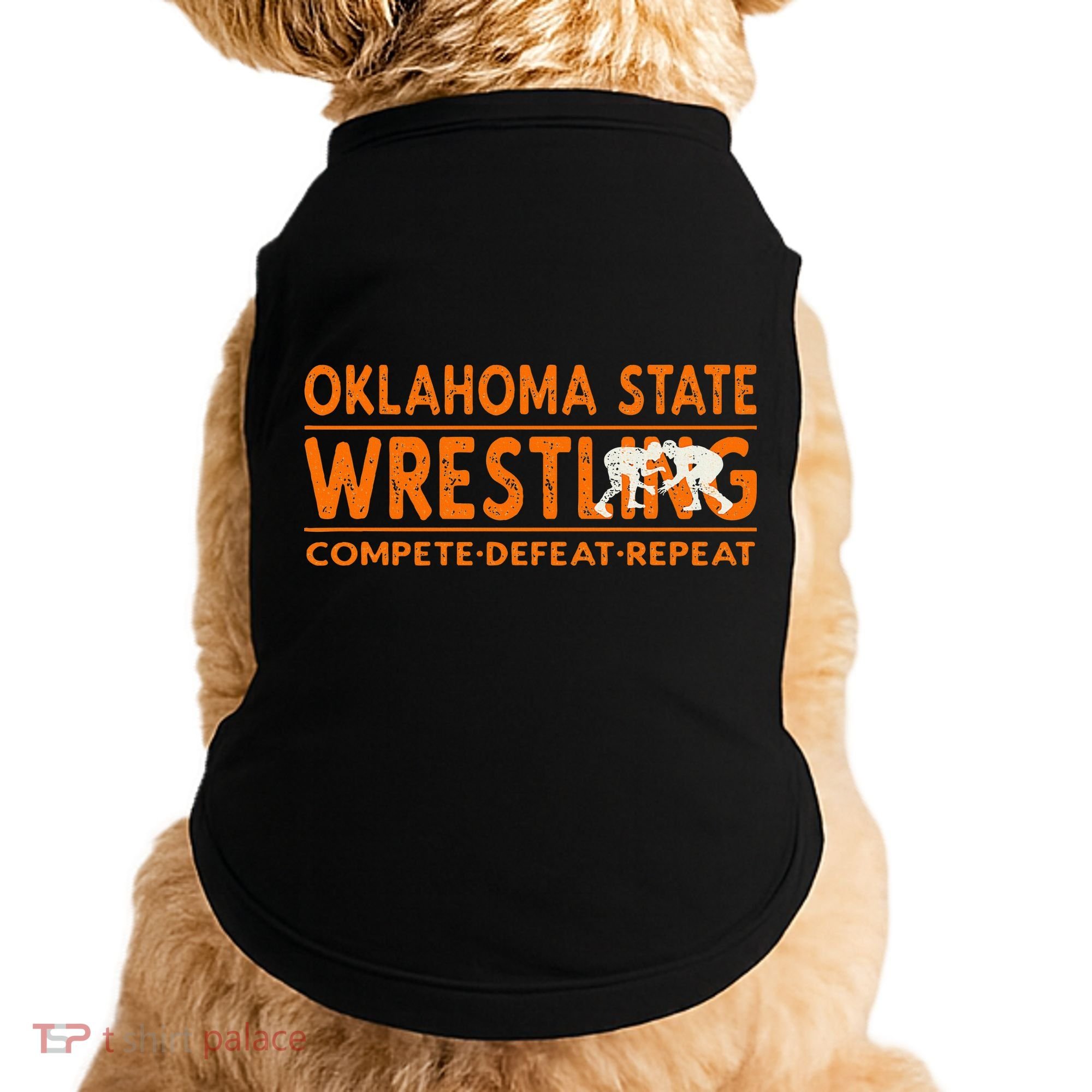 O.K.L.A.H.O.M.A State Wrestling Compete Defeat Repeat Doggie Tank