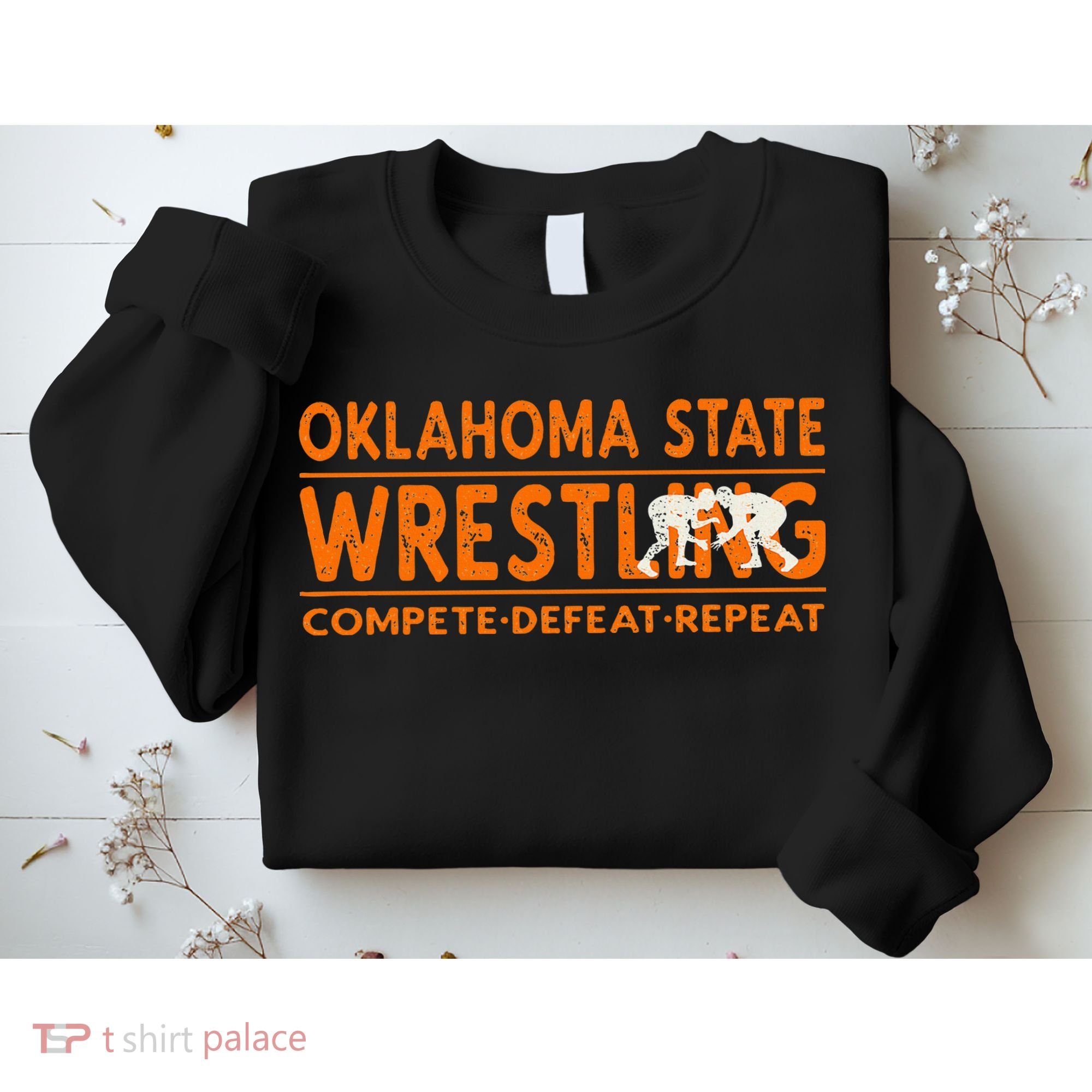 O.K.L.A.H.O.M.A State Wrestling Compete Defeat Repeat Sweatshirt