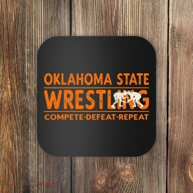 O.K.L.A.H.O.M.A State Wrestling Compete Defeat Repeat Coaster