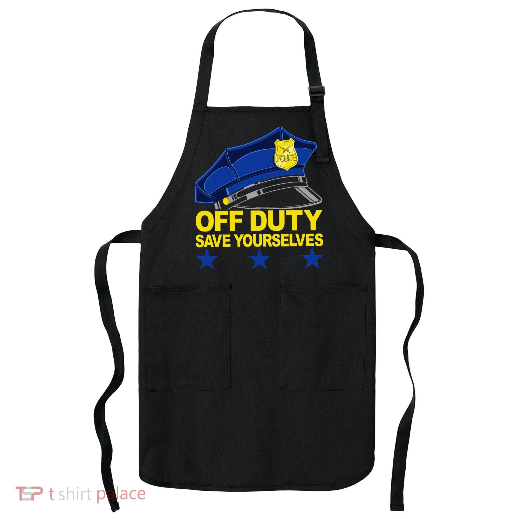 Offduty Save Yourselves Funny Police Officer Cop Apron