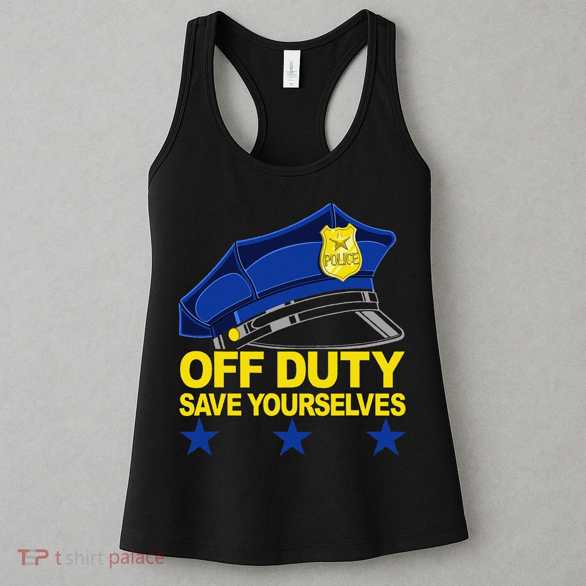 Offduty Save Yourselves Funny Police Officer Cop Women's Tank Top