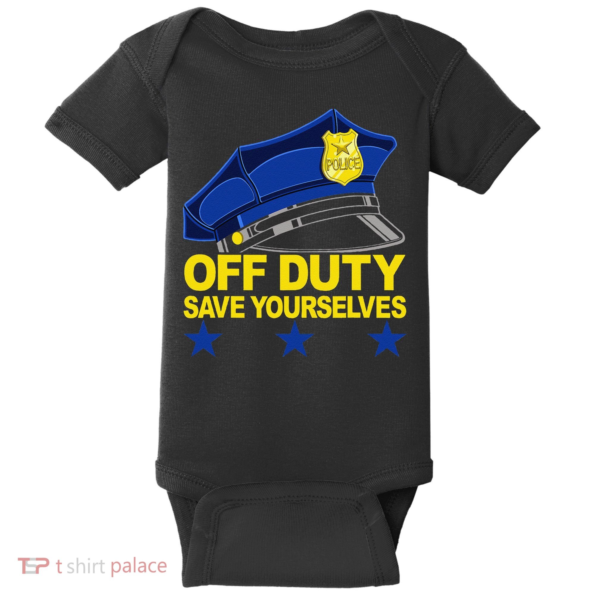 Offduty Save Yourselves Funny Police Officer Cop Baby Bodysuit