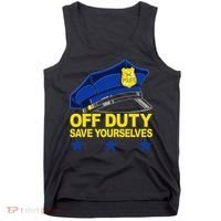 Offduty Save Yourselves Funny Police Officer Cop Tank Top thumb 0