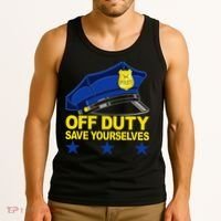 Offduty Save Yourselves Funny Police Officer Cop Tank Top thumb 3