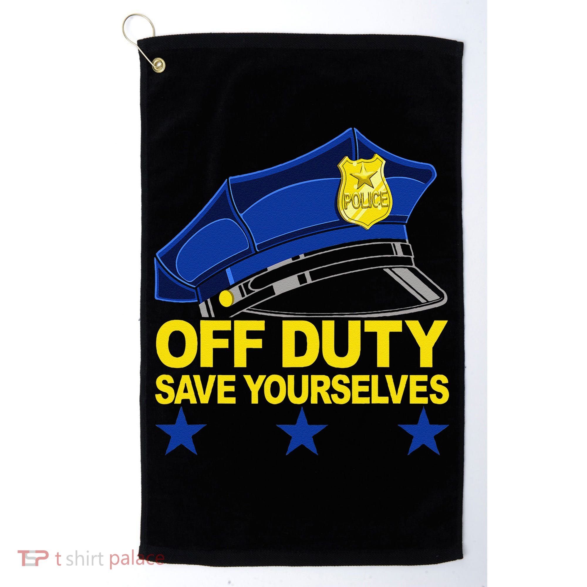 Offduty Save Yourselves Funny Police Officer Cop Golf Towel