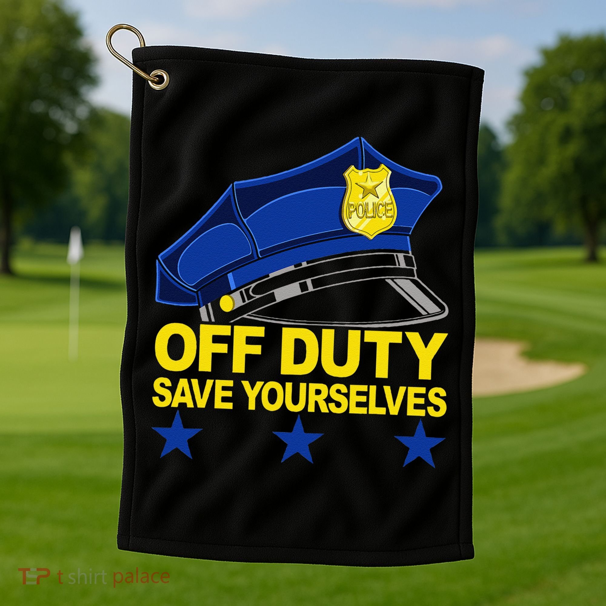Offduty Save Yourselves Funny Police Officer Cop Golf Towel