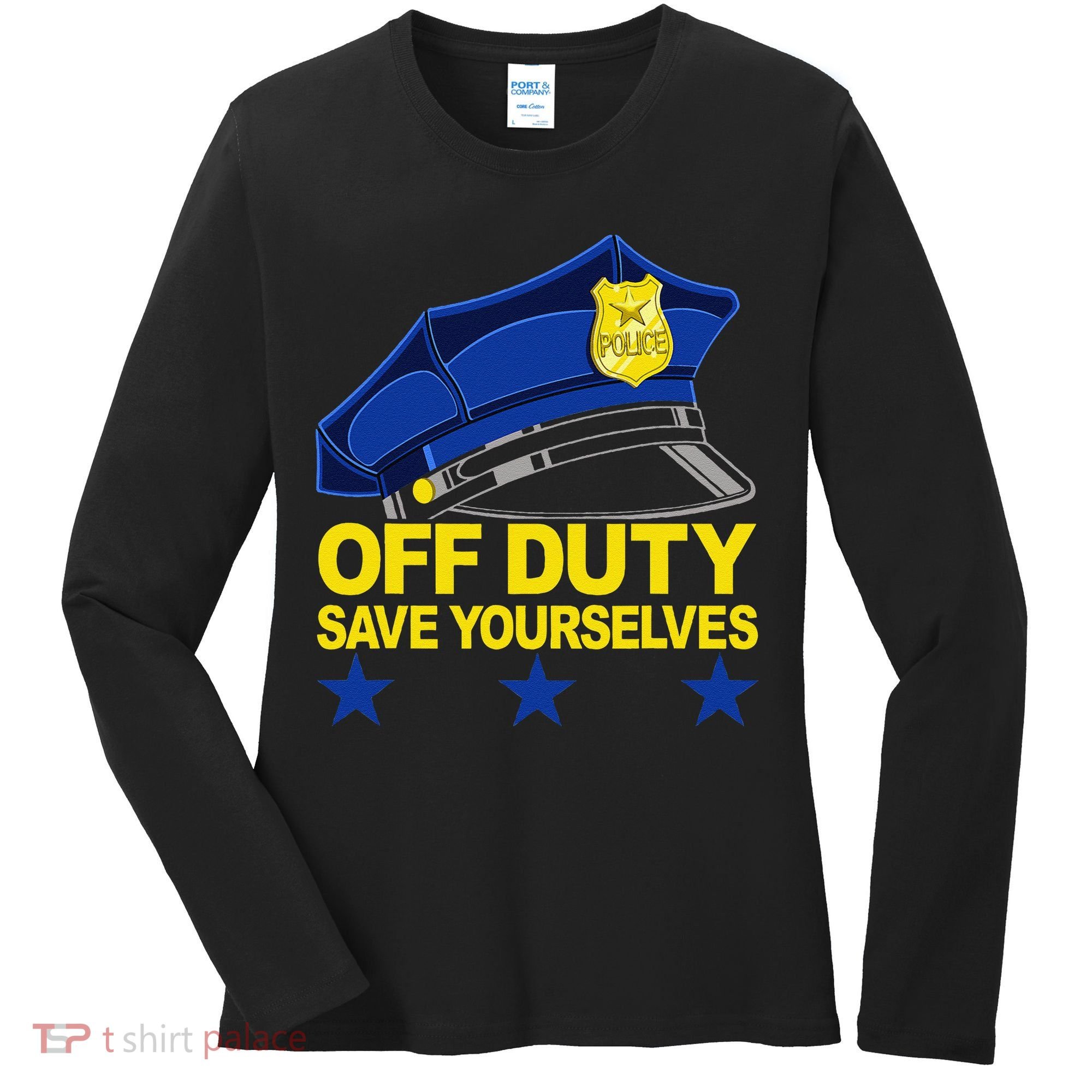 Offduty Save Yourselves Funny Police Officer Cop Women's Long Sleeve Shirt