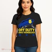 Offduty Save Yourselves Funny Police Officer Cop Women's T-Shirt thumb 4