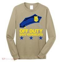 Offduty Save Yourselves Funny Police Officer Cop Long Sleeve Shirt thumb 0