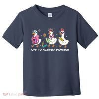 Off To Actively Monitor Silly Goose School Toddler T-Shirt thumb 0