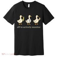 Off To Actively Monitor Teacher Testing Test Day Goose Premium T-Shirt thumb 0